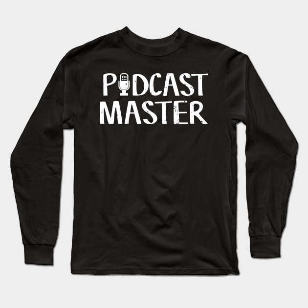Cute & Funny Podcast Master Podcasting Long Sleeve T-Shirt by theperfectpresents